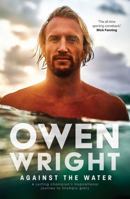 Against the Water: A surfing champion's inspirational journey to Olympic glory 1761632590 Book Cover