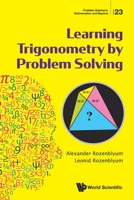 Learning Trigonometry By Problem Solving 9811232849 Book Cover