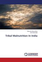 Tribal Malnutrition In India 3659449342 Book Cover