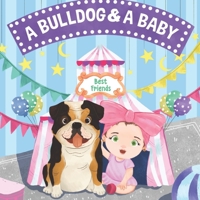 A Bulldog & A Baby B08M8FNV1B Book Cover