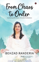 From Chaos to Order: Harnessing the Power of Guided Meditations B0DSQ18SQC Book Cover
