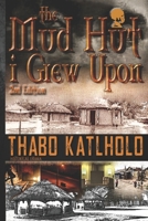 The Mud Hut I Grew Upon 1523945621 Book Cover