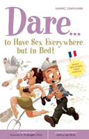 Dare...to Have Sex Everywhere but in Bed (Positively Sexual) 0897935136 Book Cover