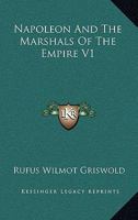 Napoleon And The Marshals Of The Empire V1 1428652183 Book Cover
