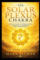The Solar Plexus Chakra (Chakra & Kundalini) B0HHL1B7W9 Book Cover