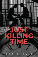 Just Killing Time 1434929493 Book Cover
