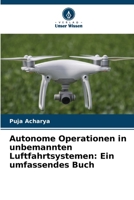 Autonome Operationen in unbemannten Luftfahrtsystemen: Ein umfassendes Buch 6207339274 Book Cover