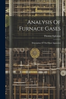 Analysis Of Furnace Gases: Description Of The Orsat Apparatus 1021254290 Book Cover