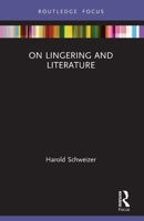 On Lingering and Literature 0367740591 Book Cover