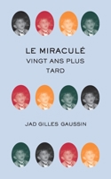 Le miraculé: vingt ans plus tard 1956938044 Book Cover