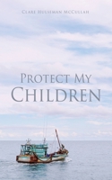 Protect My Children 1662880391 Book Cover