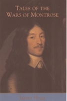Tales of the Wars of Montrose 1017510547 Book Cover