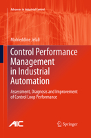 Control Performance Management in Industrial Automation: Assessment, Diagnosis and Improvement of Control Loop Performance 1447171772 Book Cover