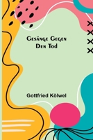 Gesänge gegen den Tod 9356708479 Book Cover