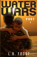 Water Wars: Part I B08FTLQVS7 Book Cover