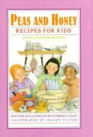Peas and Honey: Recipes for Kids (With a Pinch of Poetry) (With a Pinch of Poetry) 1563970627 Book Cover