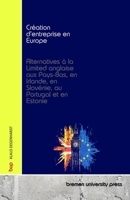 Création d'entreprise en Europe: Alternatives à la Limited anglaise aux Pays-Bas, en Irlande, en Slovénie, au Portugal et en Estonie (French Edition) 369035594X Book Cover