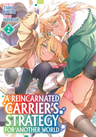 A Reincarnated Carrier's Strategy for Another World Vol. 2 B0FN3857HJ Book Cover