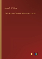 Early Roman-Catholic Missions to India 3368136623 Book Cover