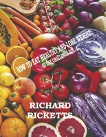 How To Eat Healthy And Lose Weight: 60 Day Challenge Vol. 1 1667889400 Book Cover