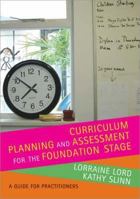 Curriculum Planning and Assessment for the Foundation Stage: A Guide for Practitioners 1412929091 Book Cover