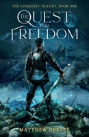 The Conquest Trilogy, Book One, The Quest For Freedom B0FGJP3RSS Book Cover