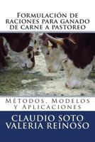 Formulacion de Raciones Para Ganado de Carne a Pastoreo: Metodos, Modelos y Aplicaciones 1497453208 Book Cover
