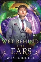 Wet Behind the Ears (Worlds Behind) 1923125001 Book Cover