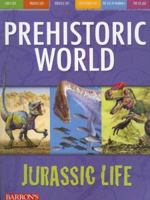 Jurassic Life (Prehistoric World Books) 0764134787 Book Cover