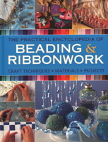 The Practical Encyclopedia of Beading & Ribbonwork: Craft Techniques - Materials - Projects 0754834409 Book Cover