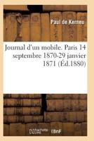 Journal D'Un Mobile. Paris 14 Septembre 1870-29 Janvier 1871 2011932149 Book Cover