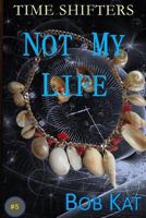 Not My Life 1537614347 Book Cover