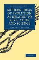 Modern Ideas Of Evolution As Related To Revelation And Science 0530568144 Book Cover