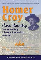 Homer Croy: Corn Country Travel Writing, Literary Journalism, Memoir 1888160748 Book Cover