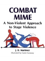 Combat Mime: A Non-Violent Approch to Stage Violence 0882297309 Book Cover