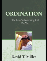 Ordination: The Lord's Anointing oil on You B0CLTZVBNH Book Cover
