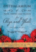 Epithalamium of Prose, Poetry, and Puzzles for Aliza and Yhali: December 29, 2019 1796076821 Book Cover