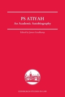 PS Atiyah: An Academic Autobiography (Edinburgh Studies in Law) 1399549847 Book Cover
