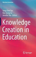 Knowledge Creation in Education 9812870466 Book Cover