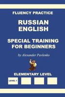 Russian-English, Special Training for Beginners 1514353962 Book Cover