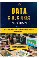 Data Structures in Python: Algorithms and Data Structures Explained B0DQ5VYTWQ Book Cover