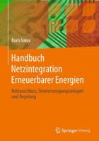 Handbuch Netzintegration Erneuerbarer Energien : Netzanschluss, Stromerzeugungsanlagen und Regelung 3658289686 Book Cover