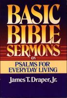 Basic Bible Sermons on Psalms for Everyday Living (Basic Bible Sermons Series) 0805422803 Book Cover