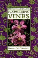 Flowering Vines: Beautiful Climbers (21st-Century Gardening Series, No. 158) 1889538108 Book Cover
