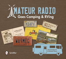 Amateur Radio Goes Camping & RVing: The Illustrated QSL Card History 076434529X Book Cover