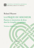 La Paque Du Seigneur: Passion Et Resurrection de Jesus Dans Les Evangiles Synoptiques. Troisieme Edition Revue 9042944579 Book Cover