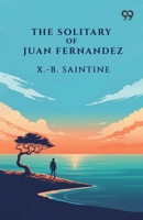 The Solitary Of Juan Fernandez 9376807421 Book Cover