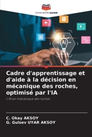 Cadre d'apprentissage et d'aide à la décision en mécanique des roches, optimisé par l'IA (French Edition) 6630442520 Book Cover