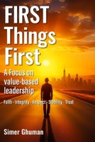 FIRST Things First: A Focus on value-based leadership B0H34SJSXR Book Cover