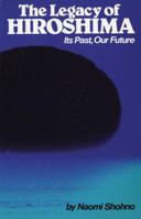Legacy of Hiroshima: Its Past, Our Future 4333012341 Book Cover